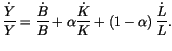 $\displaystyle \frac{\dot{Y}}{Y}=\frac{\dot{B}}{B}+\alpha\frac{\dot{K}}{K}+\left(
 1-\alpha\right) \frac{\dot{L}}{L}.$