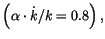 $ \left( \alpha\cdot\dot
{k}/k=0.8\right) ,$