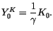 $\displaystyle Y_{0}^{K}=\frac{1}{\gamma}K_{0}.$