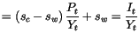 $\displaystyle =\left( s_{c}-s_{w}\right) \frac{P_{t}}{Y_{t}}
 +s_{w}=\frac{I_{t}}{Y_{t}}$
