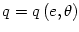 $ q=q\left( e,\theta\right) $