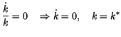 $\displaystyle \frac{\dot{k}}{k}=0\quad\Rightarrow\dot{k}=0,\quad k=k^{\ast}
$