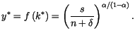 $\displaystyle y^{\ast}=f\left( k^{\ast}\right) =\left( \frac{s}{n+\delta}\right)
^{\alpha/\left( 1-\alpha\right) }.
$