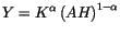 $\displaystyle Y=K^{\alpha}\left( AH\right) ^{1-\alpha}$