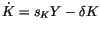 $\displaystyle \dot{K}=s_{K}Y-\delta K$