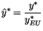 $\displaystyle \hat{y}^{\ast}=\frac{y^{\ast}}{y_{EU}^{\ast}}
$