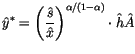 $\displaystyle \hat{y}^{\ast}=\left( \frac{\hat{s}}{\hat{x}}\right) ^{\alpha/\left(
 1-\alpha\right) }\cdot\hat{h}\hat{A}$