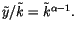 $ \tilde{y}/\tilde{k}=\tilde{k}^{\alpha-1}.$