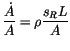 $\displaystyle \frac{\dot{A}}{A}=\rho\frac{s_{R}L}{A}$