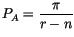 $\displaystyle P_{A}=\frac{\pi}{r-n}$