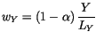 $\displaystyle w_{Y}=\left( 1-\alpha\right) \frac{Y}{L_{Y}}
$