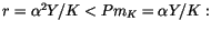 $ r=\alpha^{2}Y/K<Pm_{K}=\alpha Y/K:$