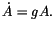 $\displaystyle \dot{A}=gA.
$