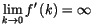 $\displaystyle \lim_{k\rightarrow0}f^{\prime}\left( k\right) =\infty$