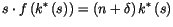 $\displaystyle s\cdot f\left( k^{*}\left( s\right) \right) =\left(
 n+\delta\right) k^{*}\left( s\right)$