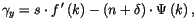 $\displaystyle \gamma_{y}=s\cdot f^{\,\prime}\left( k\right) -\left( n+\delta\right)
 \cdot\Psi\left( k\right) ,$