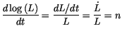 $\displaystyle \frac{d\log\left( L\right) }{dt}=\frac{dL/dt}{L}=\frac{\dot{L}}{L}=n$