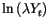 $\displaystyle \ln\left( \lambda Y_{t}\right)$