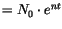 $\displaystyle =N_{0}\cdot e^{nt}$
