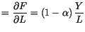 $\displaystyle =\frac{\partial F}{\partial L}=\left( 1-\alpha\right) \frac{Y}{L}$