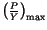 $ \left( \frac{P}
{Y}\right) _{\max}$