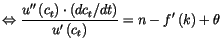 $\displaystyle \Leftrightarrow\frac{u^{\prime\prime}\left( c_{t}\right) \cdot\le...
...t\right) }{u^{\prime}\left( c_{t}\right) }=n-f^{\prime}\left(
 k\right) +\theta$