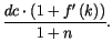 $\displaystyle \frac{dc\cdot\left( 1+f^{\prime}\left( k\right) \right) }{1+n}.
$