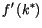 $\displaystyle f^{\prime}\left( k^{\ast}\right)$