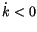 $ \dot{k}<0$