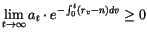 $\displaystyle \lim_{t\rightarrow\infty}a_{t}\cdot e^{-\int_{0}^{t}\left( r_{v}-n\right)
dv}\geq0$