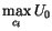 $\displaystyle \max_{c_{t}}U_{0}$