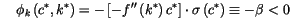 $\displaystyle \quad\phi_{k}\left( c^{*}
 ,k^{*}\right) =-\left[ -f^{\prime\prime}\left( k^{*}\right) c^{*}\right]
 \cdot\sigma\left( c^{*}\right) \equiv-\beta<0$