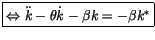 $\displaystyle \fbox{$\Leftrightarrow\ddot{k}-\theta\dot{k}-\beta k=-\beta k^{*}$}$
