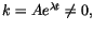$ k=Ae^{\lambda t}\neq0,$