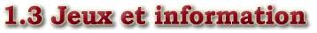 1.3 Jeux et information