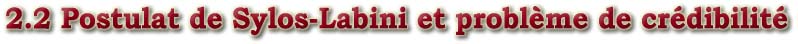 2.2 Postulat de Sylos-Labini et problème de crédibilité