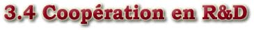 3.4 Coopération en R&D