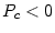 $ P_{c}<0$
