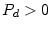 $ P_{d}>0$