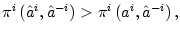 $ \pi^{i}\left( \hat{a}^{i},\hat
{a}^{-i}\right) >\pi^{i}\left( a^{i},\hat{a}^{-i}\right) ,$