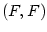 $ \left( F,F\right) $