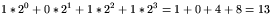 $\displaystyle 1\ast2^{0}+0\ast2^{1}+1\ast2^{2}+1\ast2^{3}=1+0+4+8=13
$