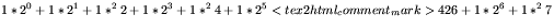 $\displaystyle 1\ast2^{0}+1\ast2^{1}+1\ast^{2}2+1\ast2^{3}+1\ast^{2}4+1\ast2^{5}<tex2html_comment_mark>426 +1\ast2^{6}+1\ast^{2}7$