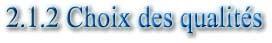 2.1.2 Choix des qualités
