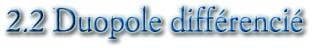 2.2 Duopole différencié