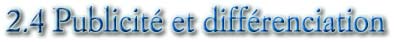 2.4 Publicité et différenciation