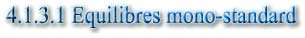 4.1.3.1 Equilibres mono-standard