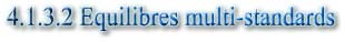 4.1.3.2 Equilibres multi-standards