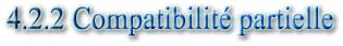 4.2.2 Compatibilité partielle
