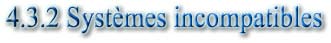 4.3.2 Systèmes incompatibles
